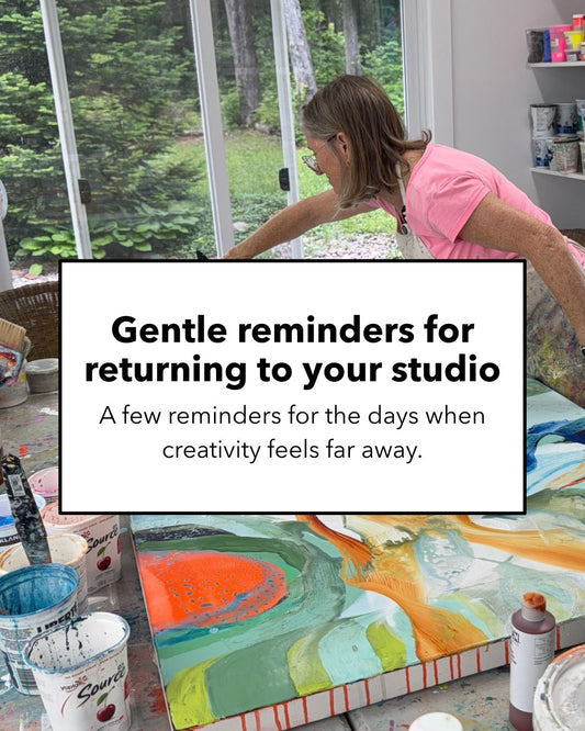 Gentle reminders for returning to your studio