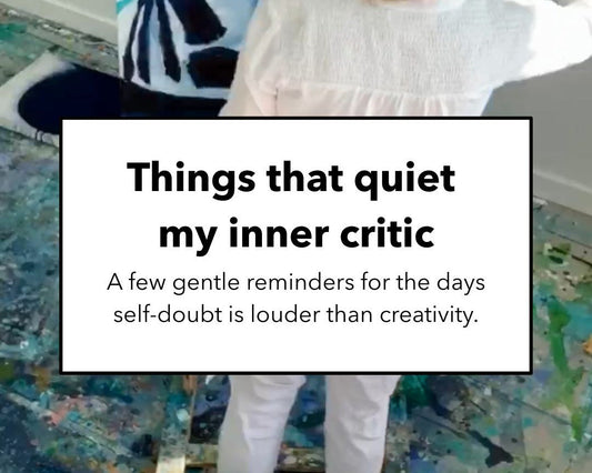 Things that quiet my inner critic